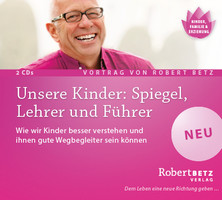 Unsere Kinder: Spiegel, Lehrer und Führer - Vortrag Doppel-CD Unsere Kinder: Spiegel, Lehrer und Führer - Vortrag Doppel-CD