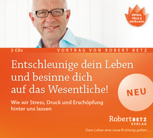 Entschleunige dein Leben und besinne dich auf das Wesentliche! - Vortrags-Doppel-CD Entschleunige dein Leben und besinne dich auf das Wesentliche! - Vortrags-Doppel-CD
