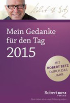 Mein Gedanke für den Tag - Abreißkalender 2015 Mein Gedanke für den Tag - Abreißkalender 2015