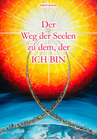 Der Weg der Seelen zu dem, der ich bin Der Weg der Seelen zu dem, der ich bin