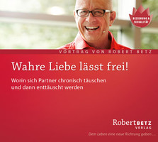 Wahre Liebe lässt frei! - Vortrags-CD Wahre Liebe lässt frei! - Vortrags-CD