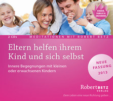 Eltern helfen ihrem Kind und sich selbst - Meditations-CD Eltern helfen ihrem Kind und sich selbst - Meditations-CD