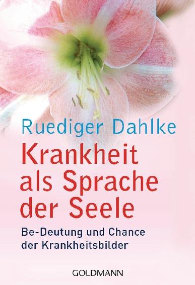 Krankheit Als Sprache Der Seele Von Dahlke Ruediger Dr Robert Betz Shop