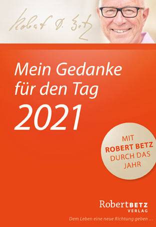 Mein Gedanke für den Tag – Abreißkalender 2021 Mein Gedanke für den Tag – Abreißkalender 2021