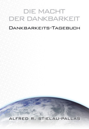 Die Macht der Dankbarkeit - Tagebuch von Stielau-Pallas ...