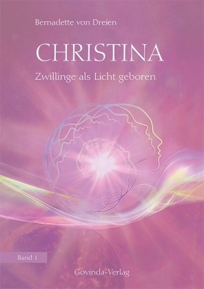Christina - Zwillinge als Licht geboren / Band 1