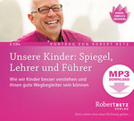 Unsere Kinder: Spiegel, Lehrer und Führer - MP3 Download