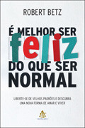 Willst Du normal sein oder glücklich? - portugiesische Ausgabe - É melhor ser feliz do que ser normal